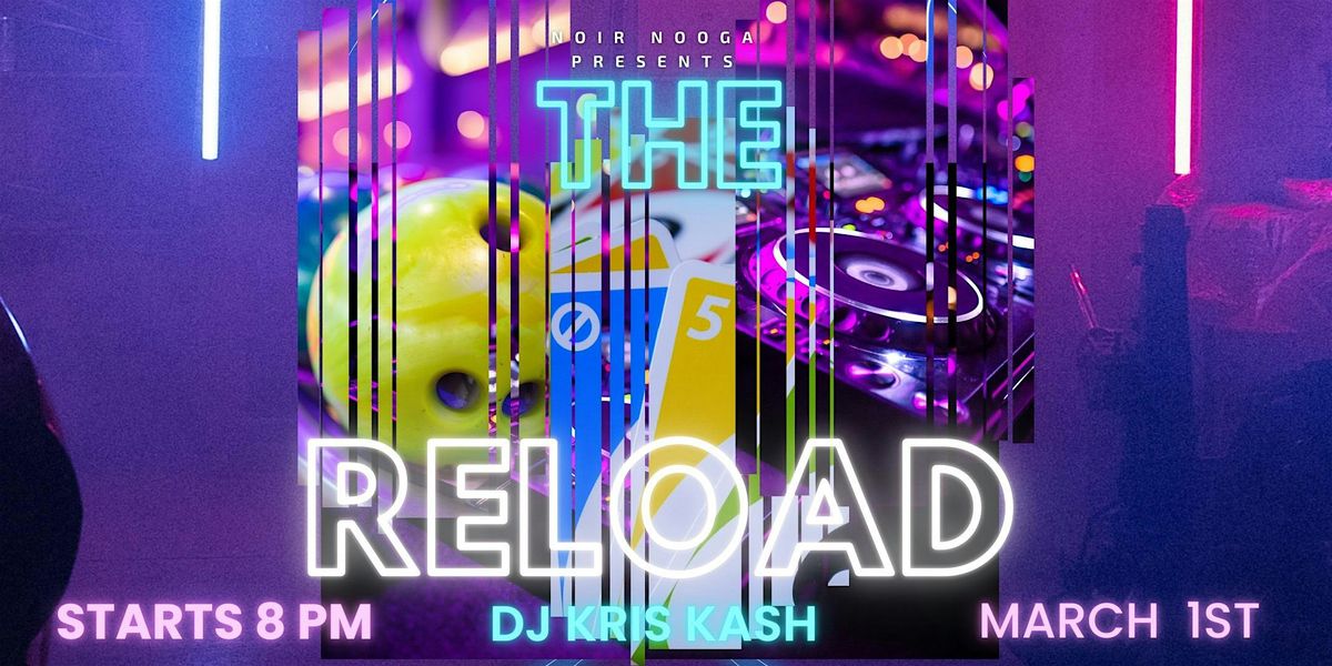 The Reload: A Noir Nooga Black History Turnup