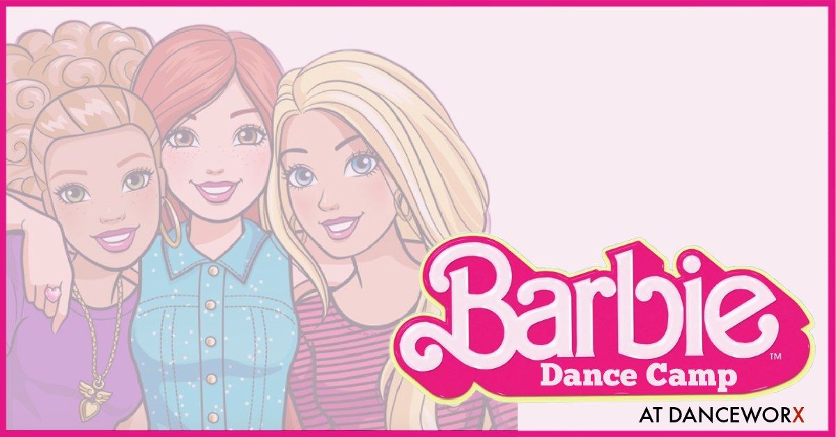 Barbie and Friends Dance Camp at DanceWorX