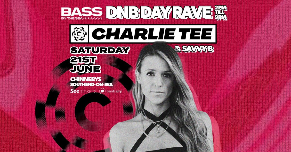 CHARLIE TEE [R1] (DNB DAY RAVE) [BASS BY THE SEA]