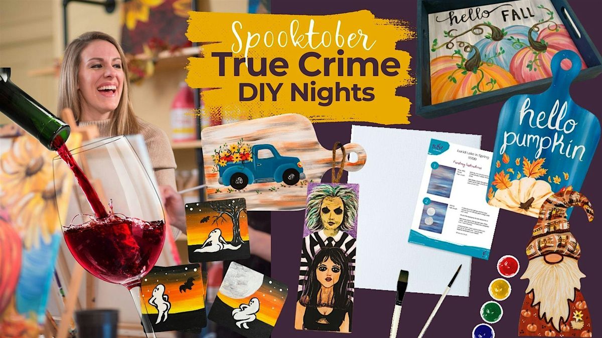 True Crime, Wine, & DIY Nights! Art Studio Bar