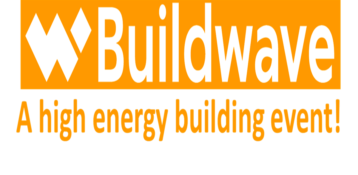 Buildwave! A High Energy Building Event!