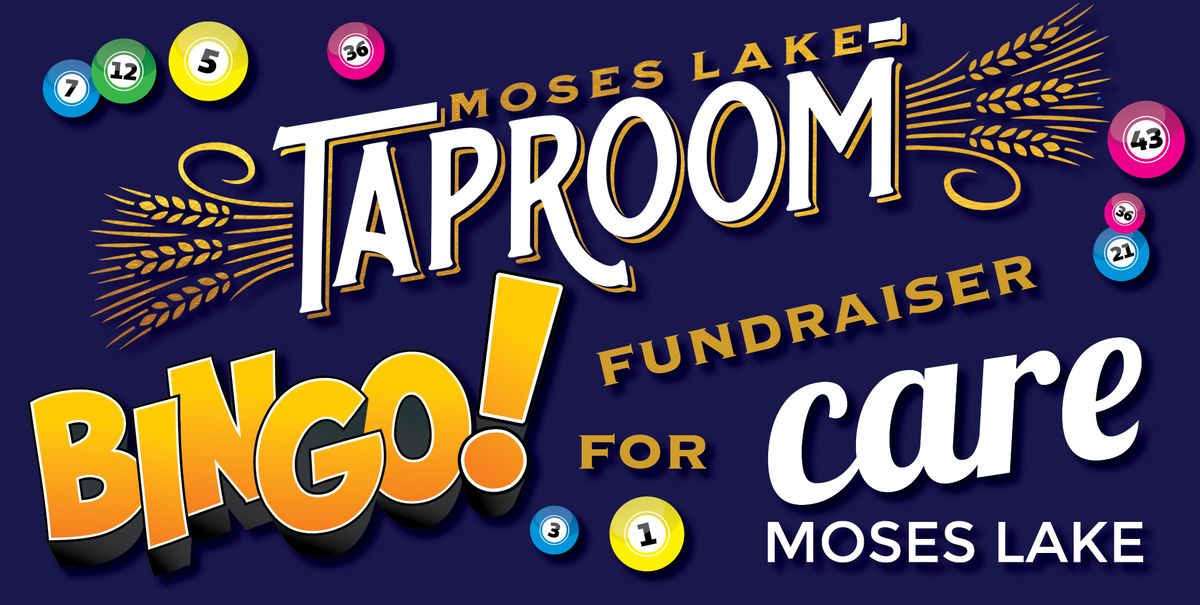 Moses Lake Taproom BINGO Fundraiser for Care Moses Lake