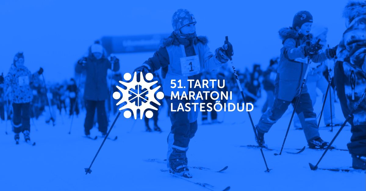 51. Tartu Maratoni lastes\u00f5idud