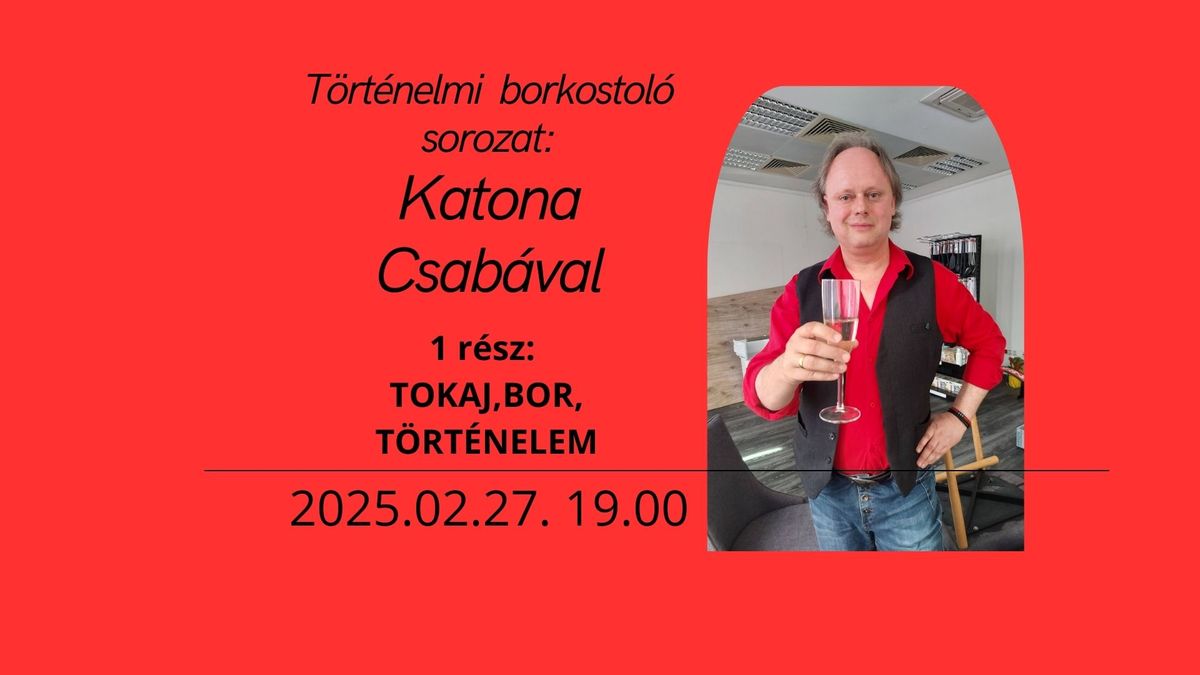 Tokaj, bor, t\u00f6rt\u00e9nelem: TAW bork\u00f3stol\u00f3 Katona Csab\u00e1val