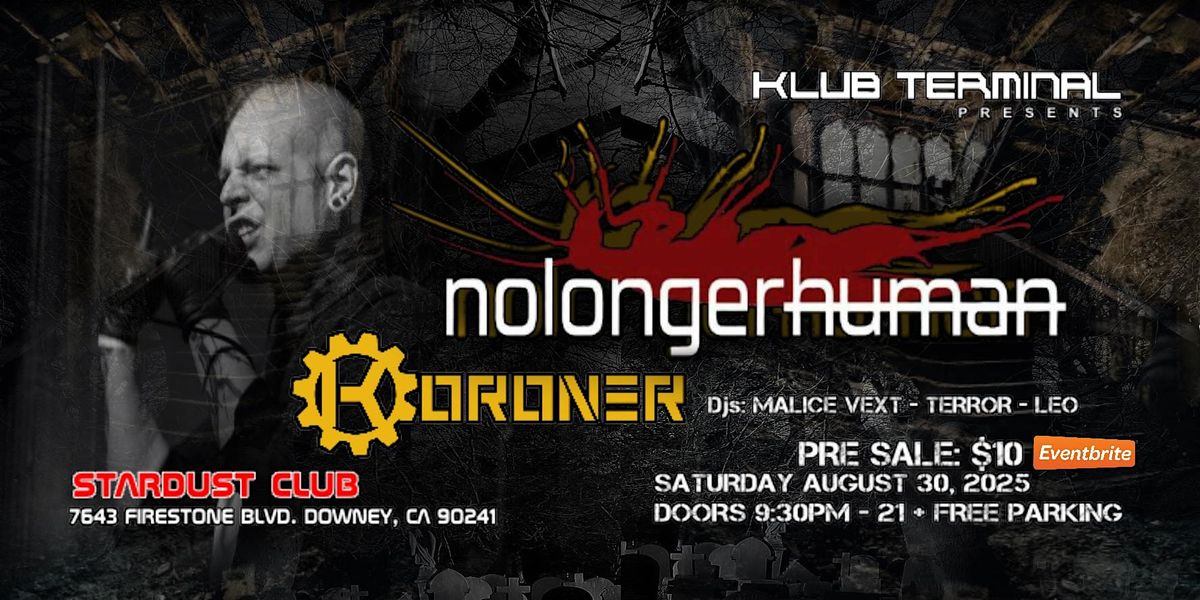 NOLONGERHUMAN - KORONER Live in DOWNEY CA. 08.30.2025