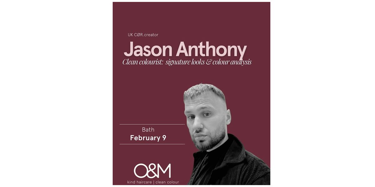 O&M UK Jason  Anthony Clean Colourist : Signature looks & colour analysis