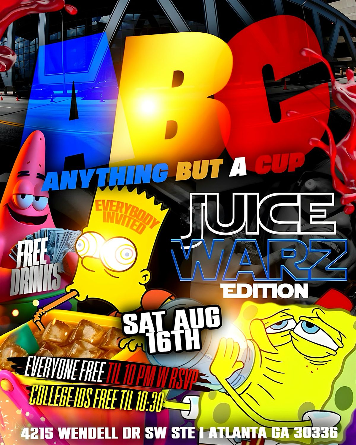 A.B.C. (ANYTHING BUT A CUP) JUICE WARZ EDITION SATURDAY