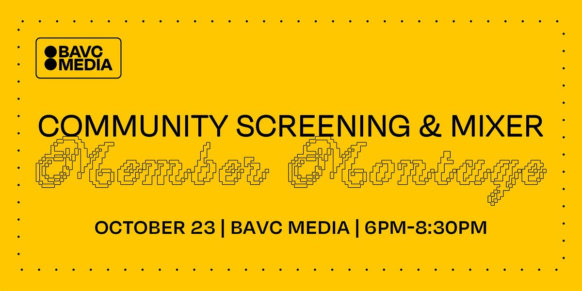 Member Montage: Community Screening & Mixer