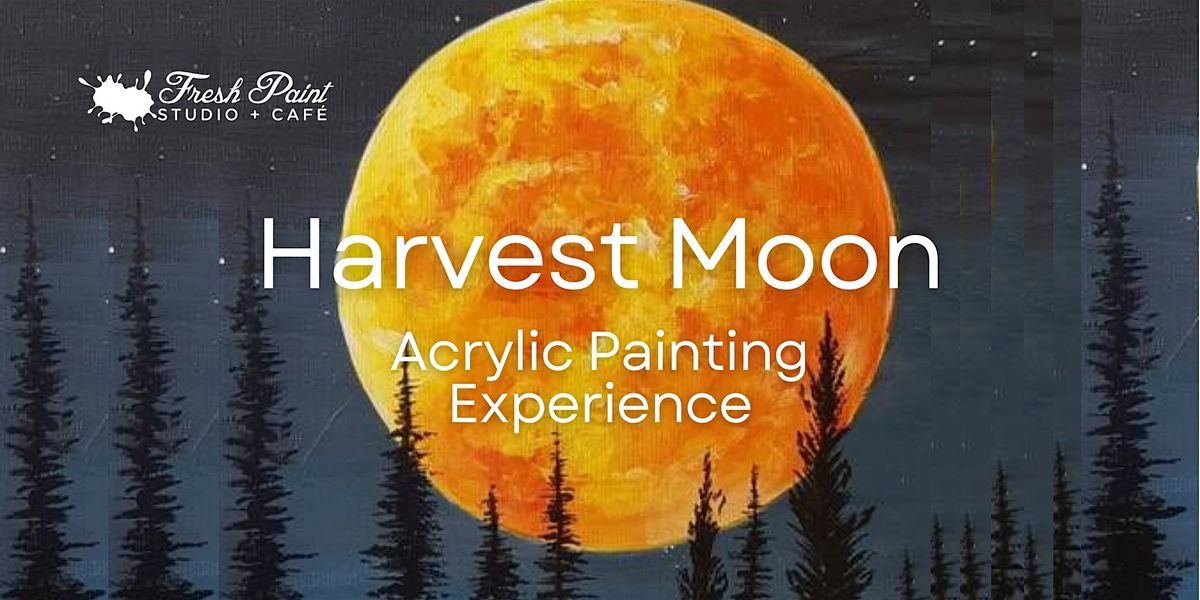 Paint & Sip - Paint Night - Harvest Moon Acrylic Painting