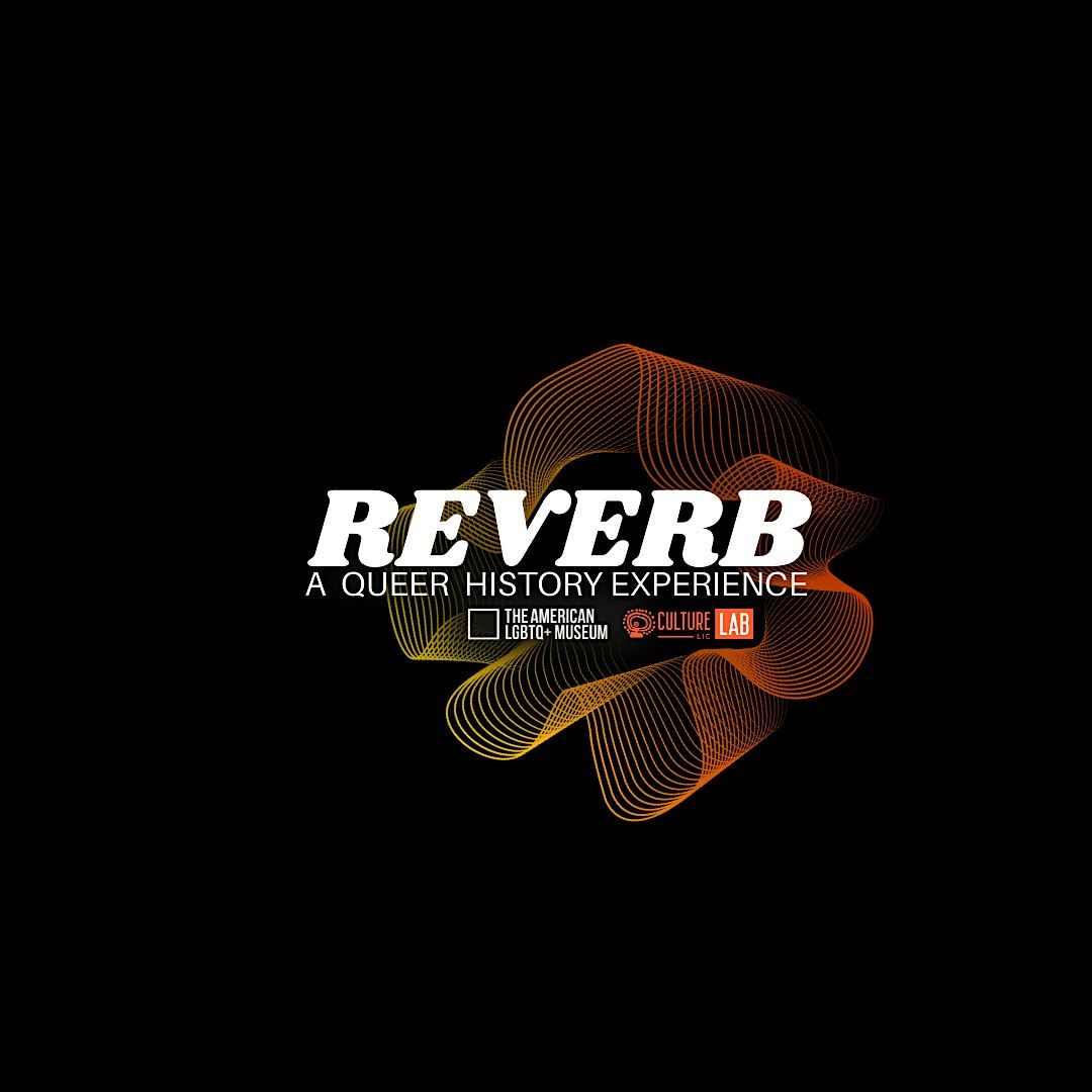 REVERB: A Queer History Experience