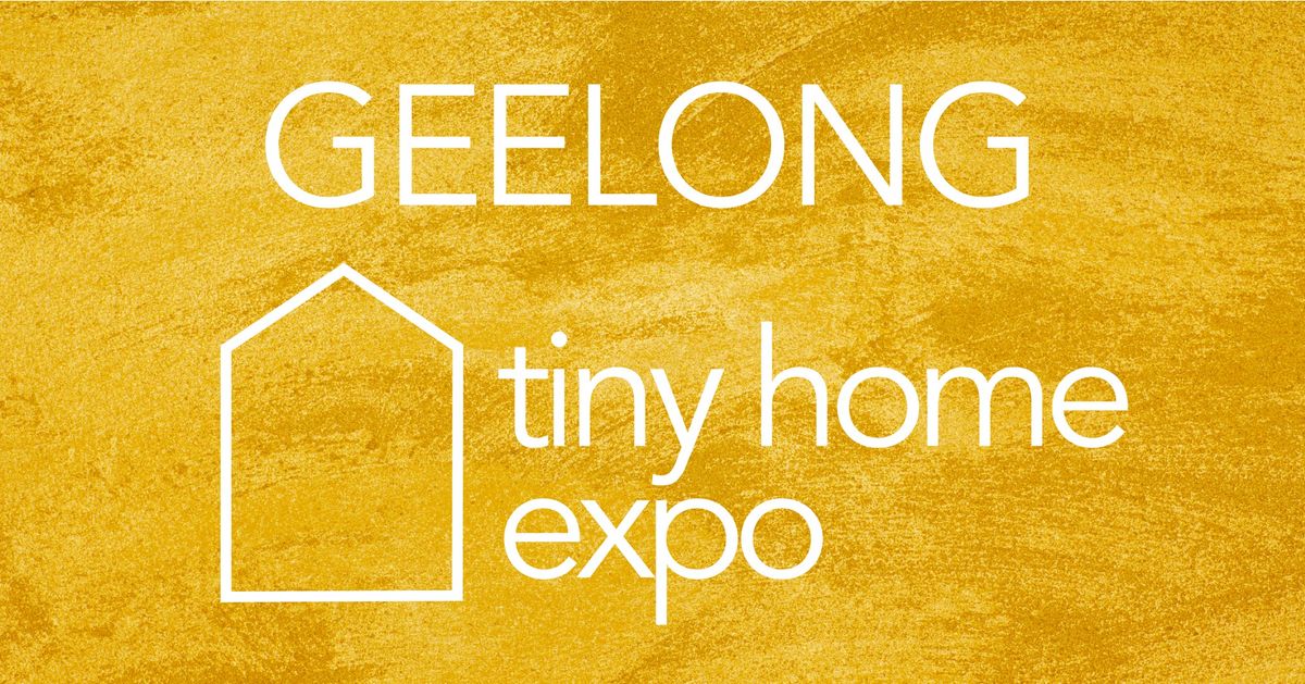 Geelong Tiny Home Expo