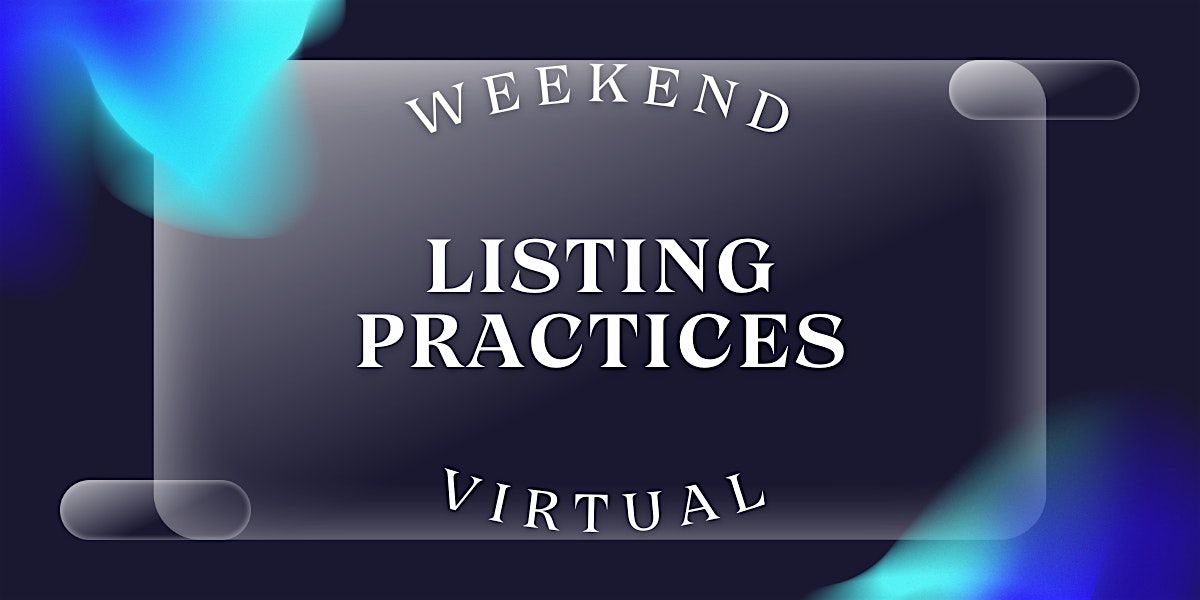 WEEKEND VIRTUAL Listing Practices (12 CEUs #256-003-PL)