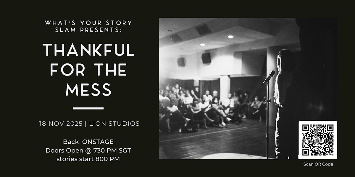 What's Your Story SLAM : Thankful for the Mess