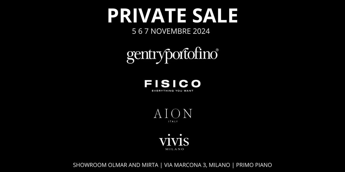 PRIVATE SALE | GENTRYPORTOFINO | FISICO | VIVIS | AION