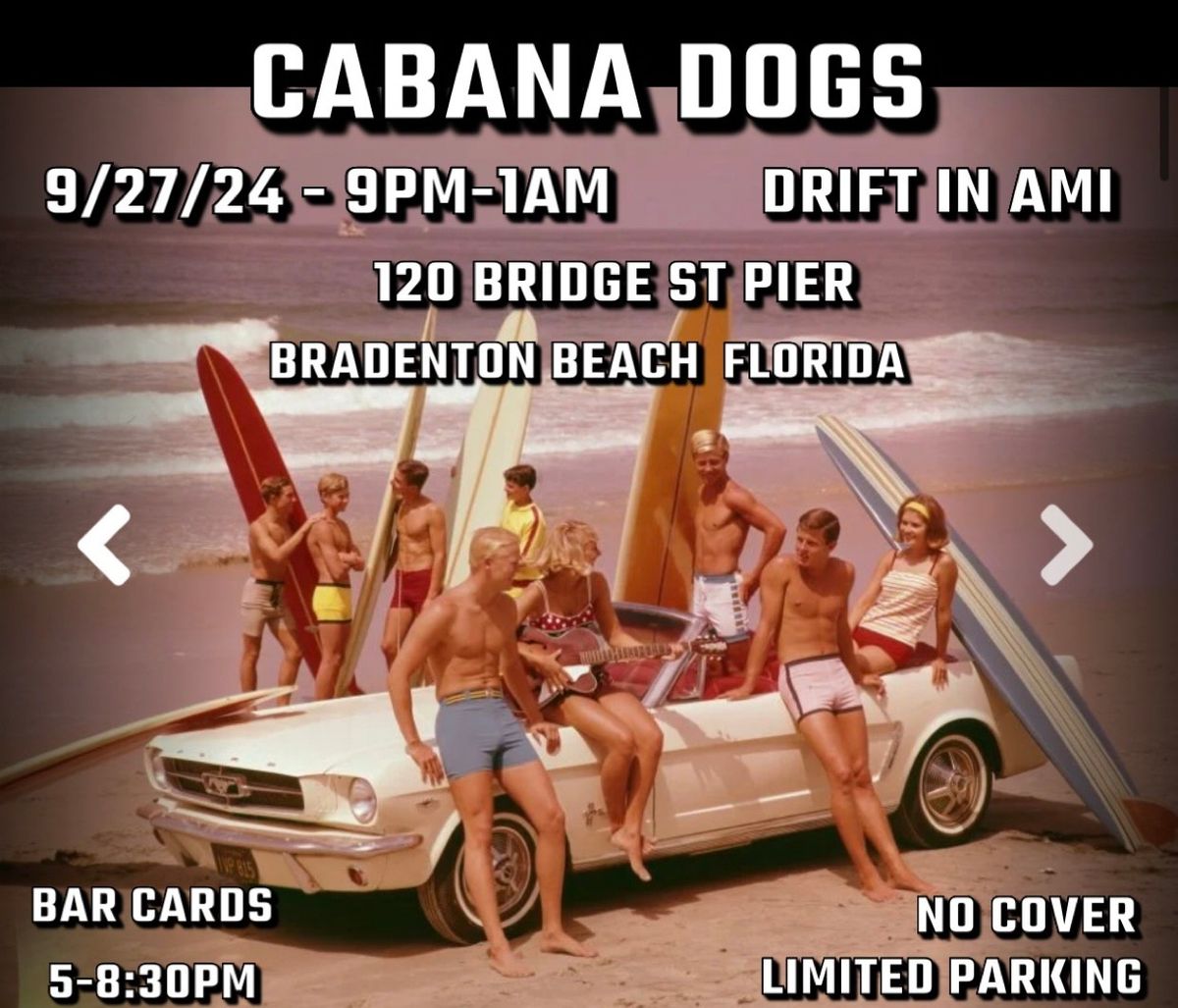 Cabana Dogs Hurricane Party @ The Drift In AMI