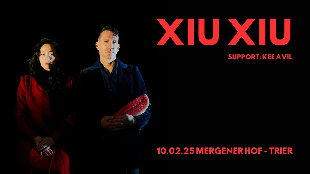 XIU XIU + KEE AVIL - MERGENER HOF TRIER