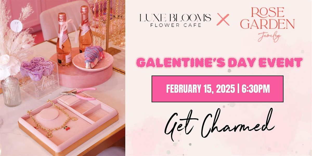 Get Charmed - Galentine's Day Event (Feb 15)