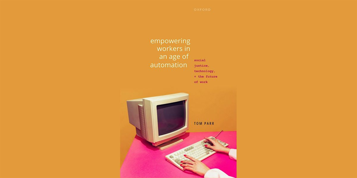 Empowering Workers in an Age of Automation book launch