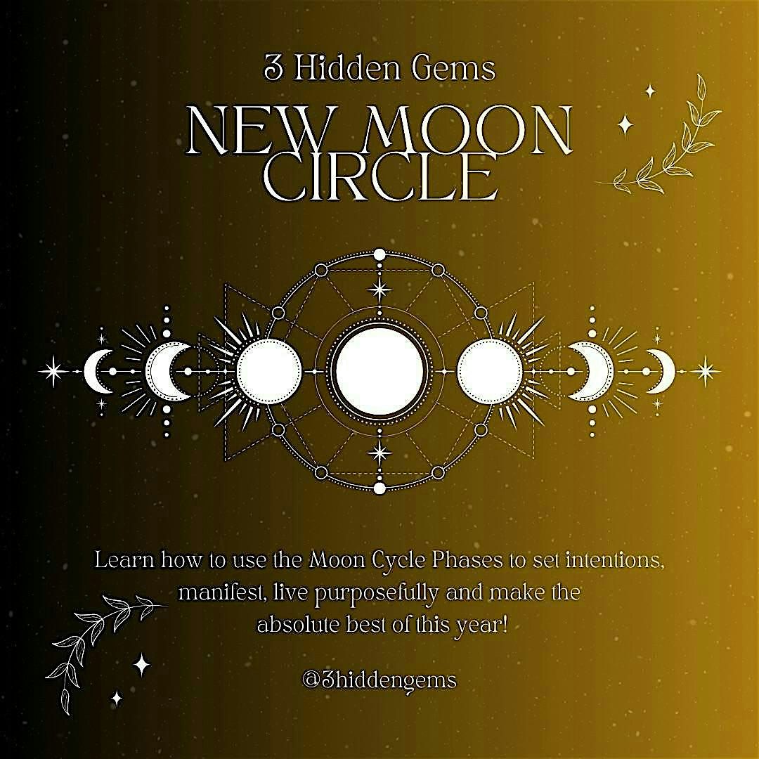 NEW MOON CIRCLE @3HIDDENGEMS