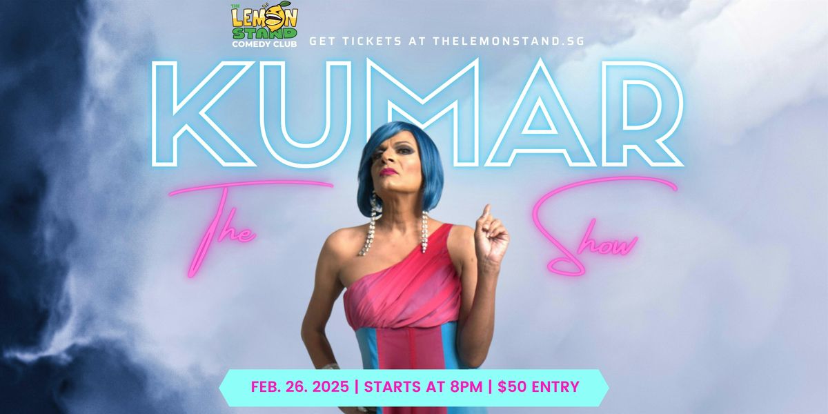 The Kumar Show | Wednesday Feb 26 2025 @ The Lemon Stand