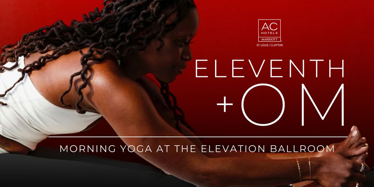 Eleventh + Om: Yoga at The Elevation Ballroom atop The AC Hotel Clayton