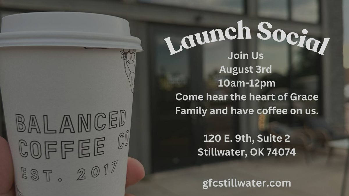 Launch Social - Join us for free coffee and to hear the heart of Grace Family