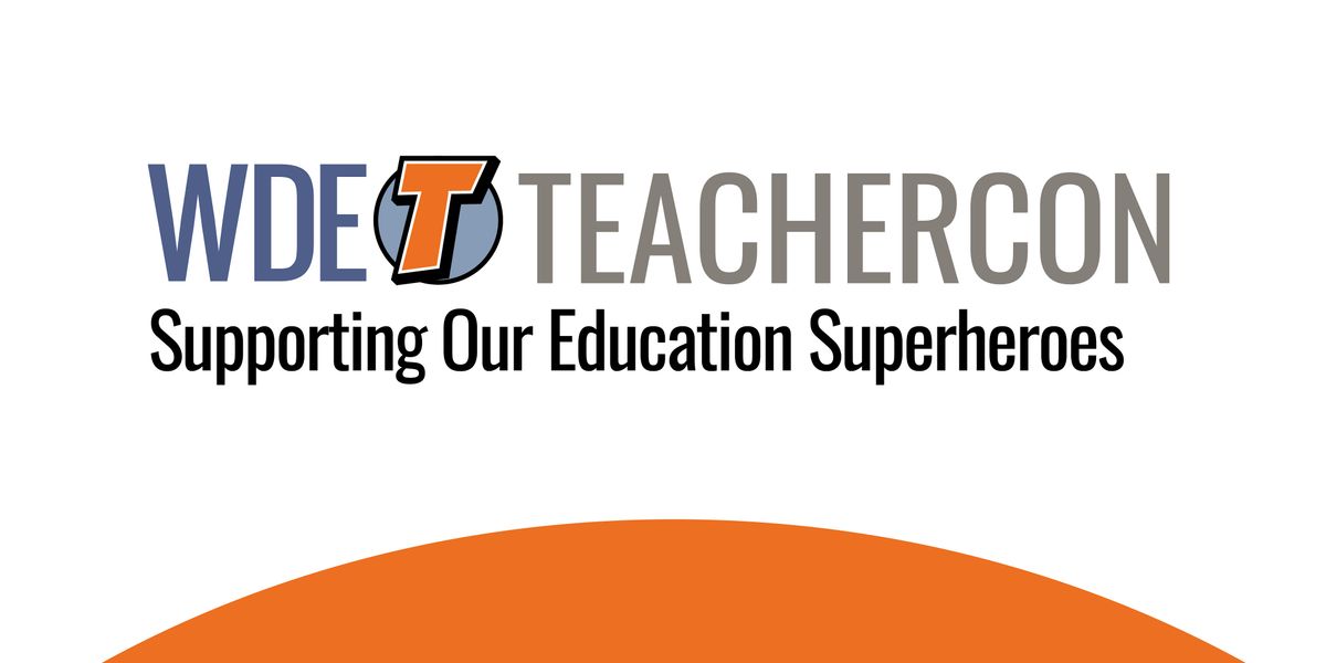 Wyoming TeacherCon: Supporting Our Education Superheroes