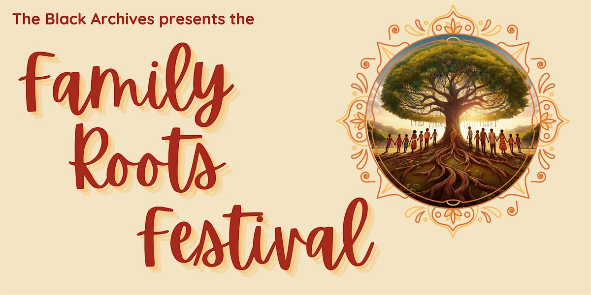Family Roots Festival presented by The Black Archives