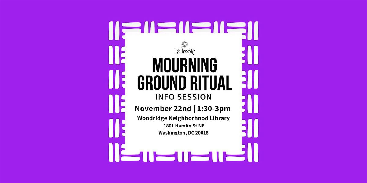 Mourning Ground Informational Session