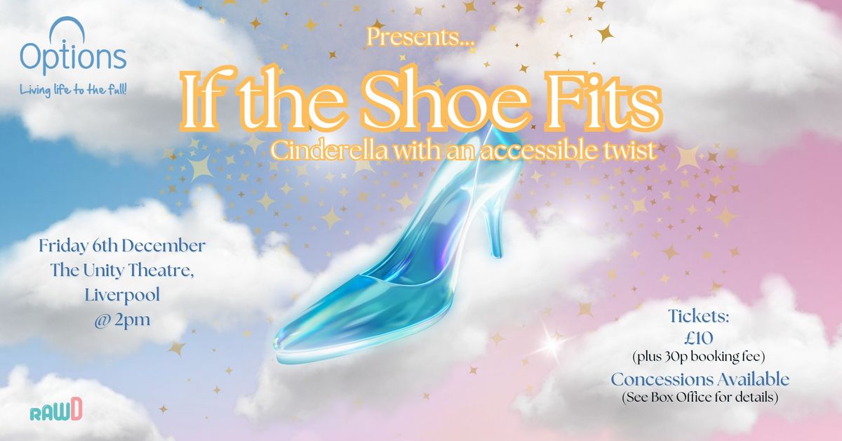 Options Presents... If The Shoe Fits - A Cinderella story with a twist!