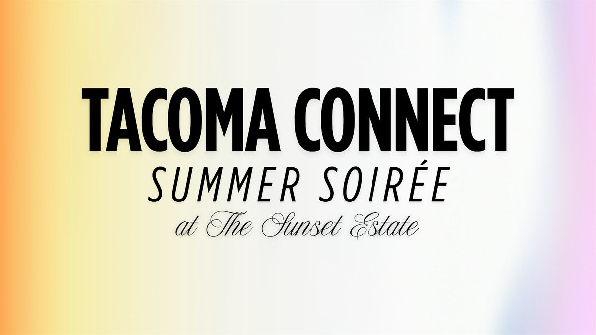 Tacoma Connect: Summer Soir\u00e9e at Sunset Estates