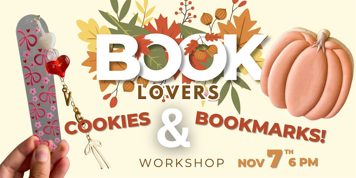 Book Lovers WorkShop. Friday Nov 7th. Cookie Decorating & Bookmark Crafting