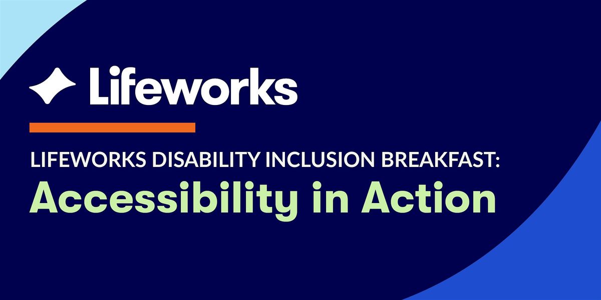 Lifeworks Disability Inclusion Breakfast: Accessibility in Action