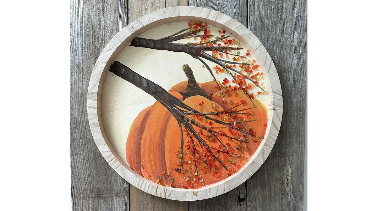 Crushed Glass Autumn Pumpkin & Branch on Wood  Paint & Sip Art Class Akron