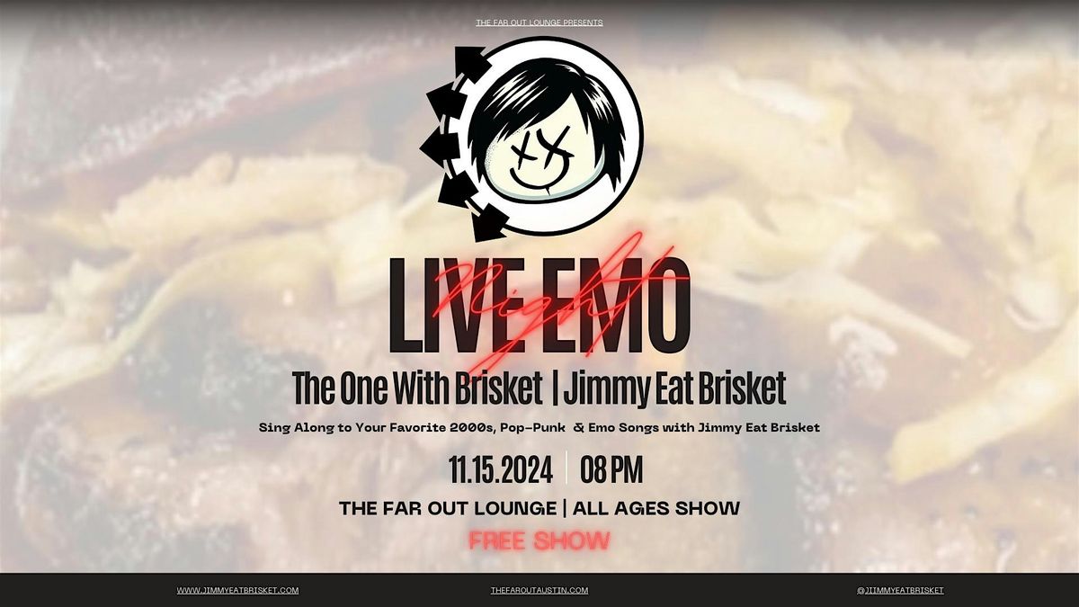 Live Emo Night \/ The One With Brisket (FREE SHOW)