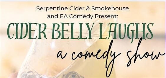 Cider Belly Laughs SPECIAL SERPENTINE ANNIVERSARY SHOW