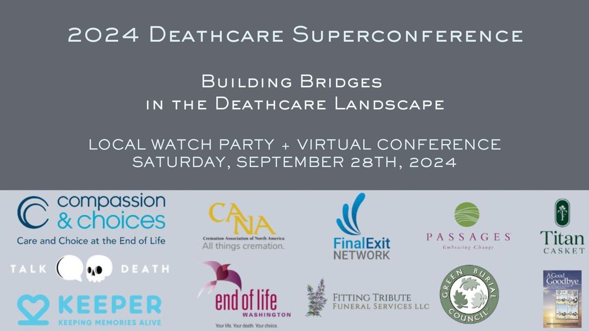 2024 Deathcare Superconference - Building Bridges in the Deathcare - Local Watch Party!