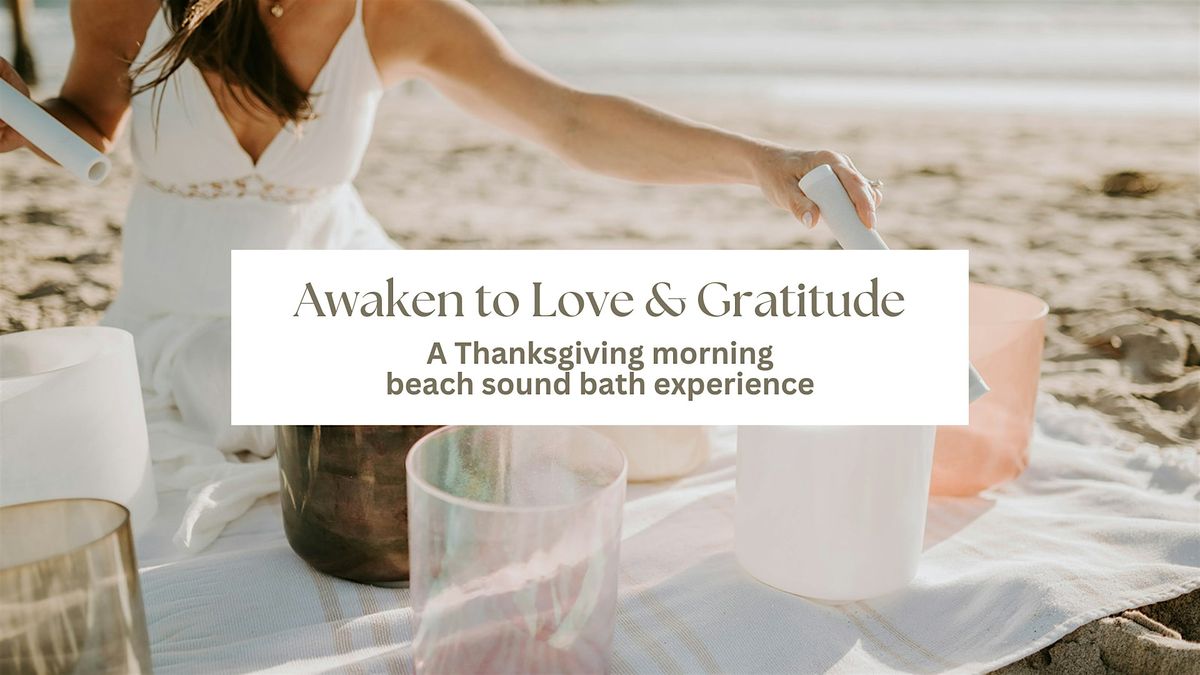 Awaken to Love & Gratitude: Thanksgiving Beach Sound Bath