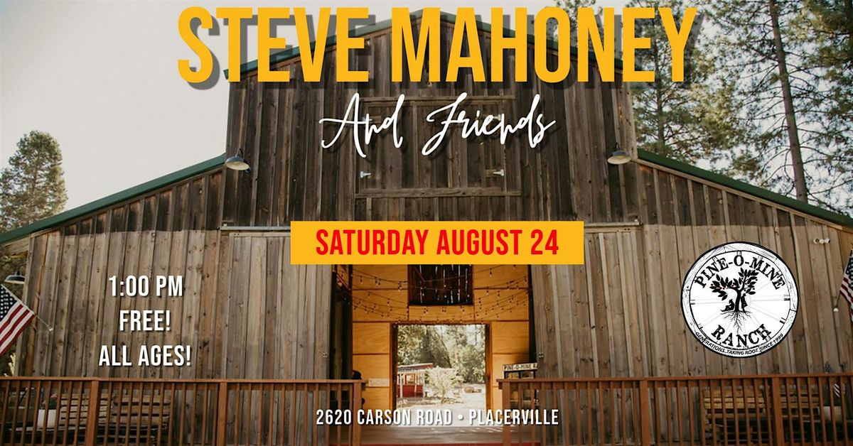 Steve Mahoney & Friends at Pine O Mine Ranch
