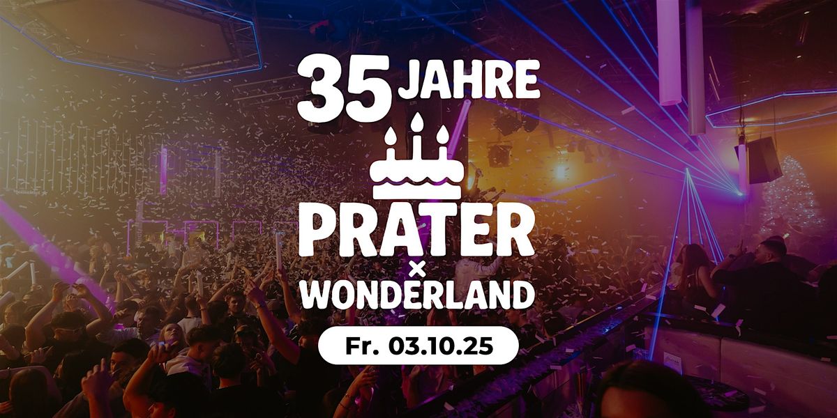 Wonderland X Prater Geburtstag