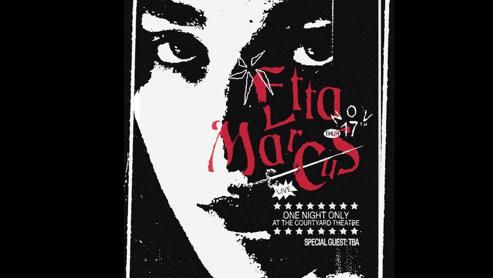 Etta Marcus @ The Courtyard Theatre, London