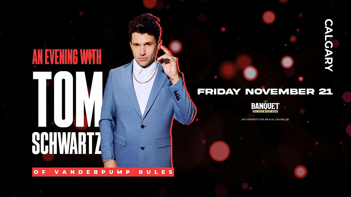 An Evening with TOM SCHWARTZ! Calgary!