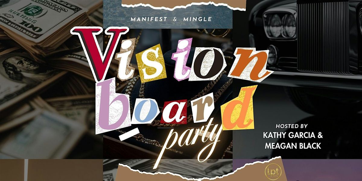 Manifest and Mingle: Vision Board Party