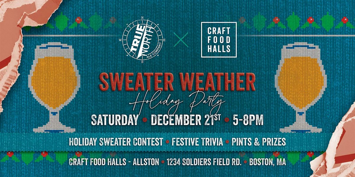 Sweater Weather - Holiday Party at CFH Allston!