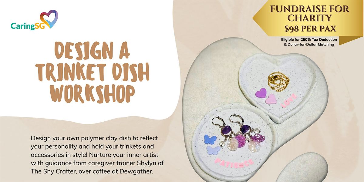 Design a Trinket Dish Workshop  \u2013 Fundraise for Charity