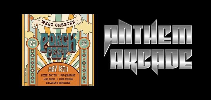 West Chester Porchfest presents Anthem Arcade