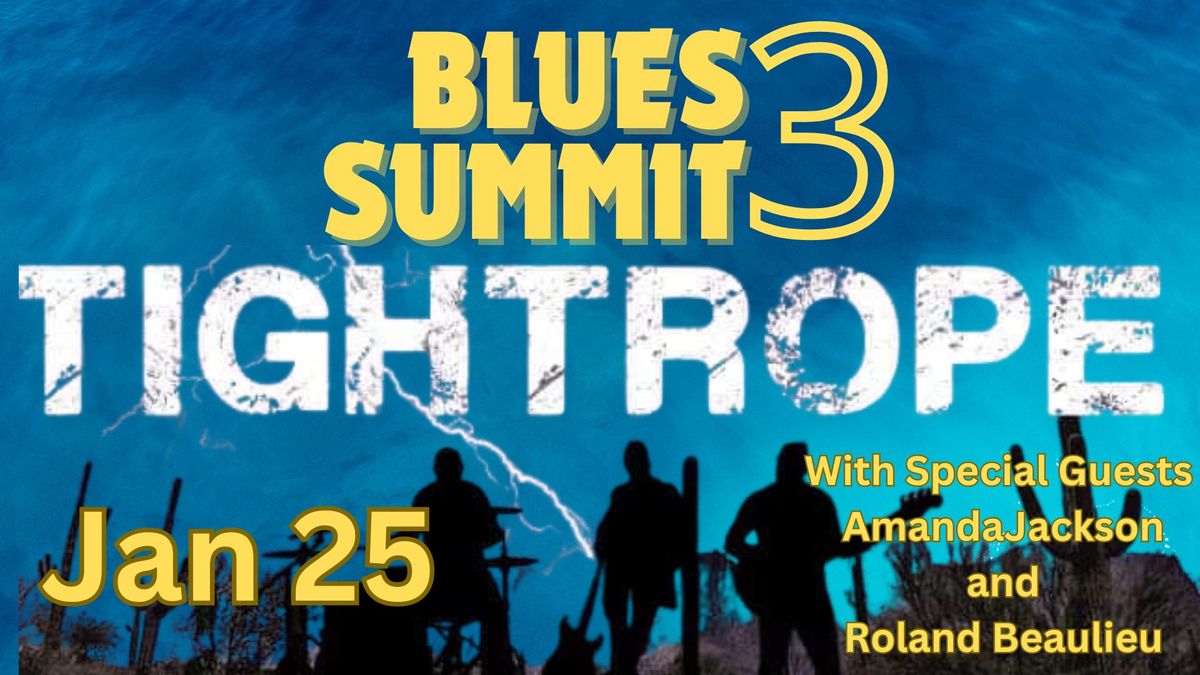 Blues Summit 3 Featuring TIGHTROPE with Special Guests: Amanda Jackson and Roland Beaulieu