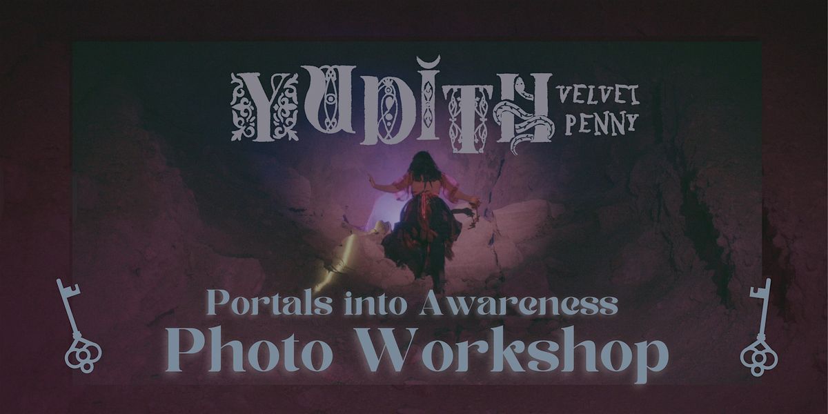 Portals into Awareness: A Photo Workshop