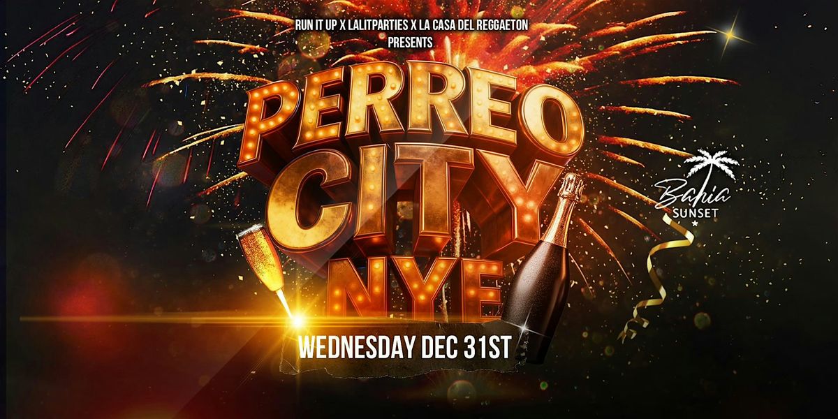 18+ PERREO CITY WEDNESDAY NYE DEC 31 REGGEATON CLUB BAHIA FREE W\/RSVP