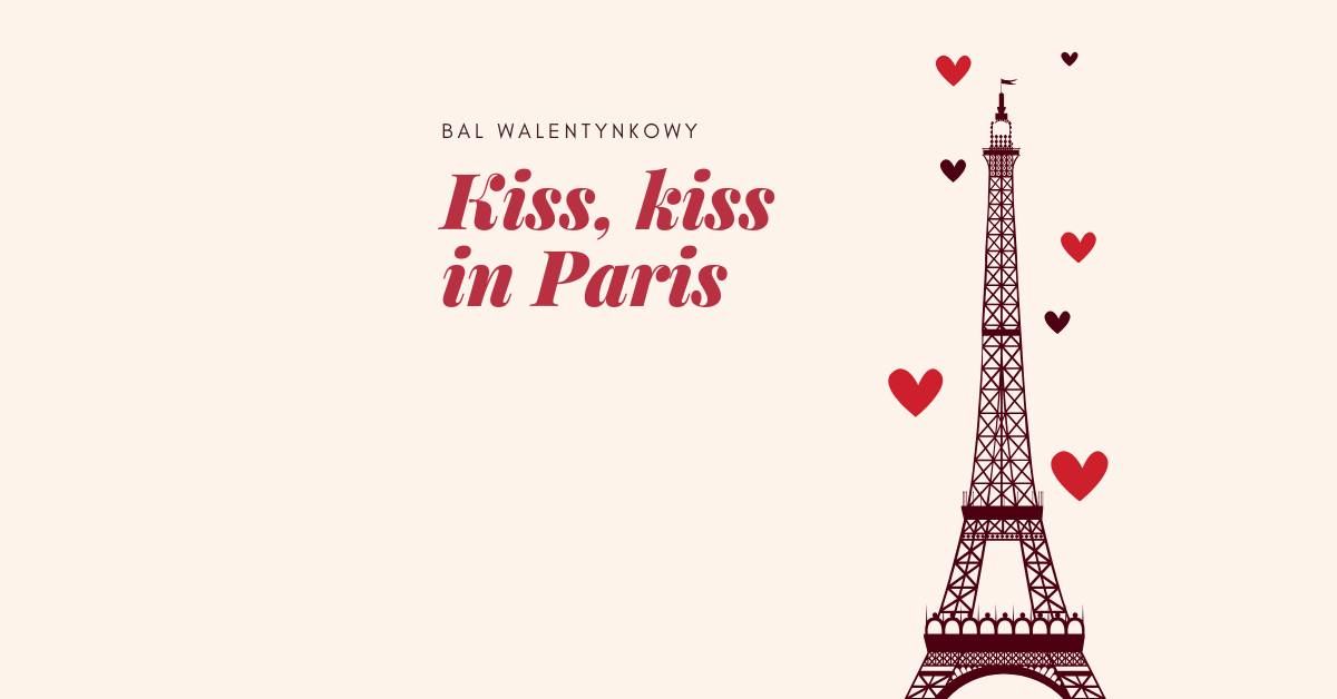 Bal Walentynkowy \ud83d\udc8bKiss, Kiss in Paris\ud83d\udc8b